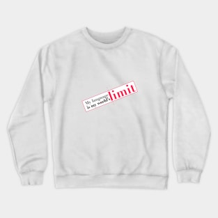 My languaje limit is my world´s limit Crewneck Sweatshirt